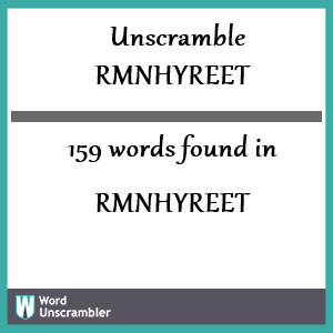 159 words unscrambled from rmnhyreet