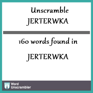 160 words unscrambled from jerterwka