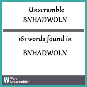 161 words unscrambled from bnhadwoln