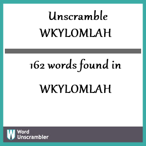 162 words unscrambled from wkylomlah