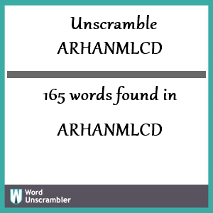 165 words unscrambled from arhanmlcd