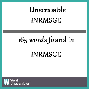 165 words unscrambled from inrmsge