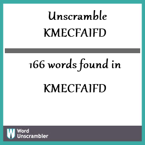 166 words unscrambled from kmecfaifd