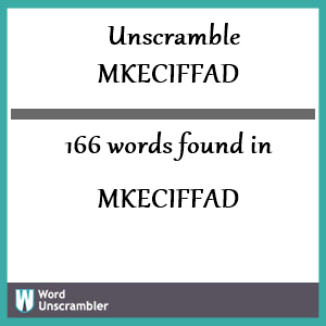 166 words unscrambled from mkeciffad