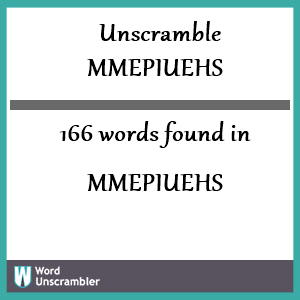 166 words unscrambled from mmepiuehs