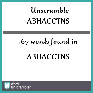 167 words unscrambled from abhacctns