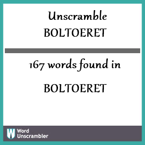 167 words unscrambled from boltoeret