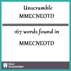 167 words unscrambled from mmecneotd