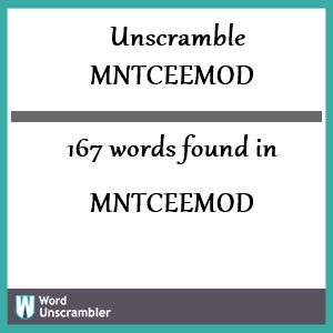 167 words unscrambled from mntceemod