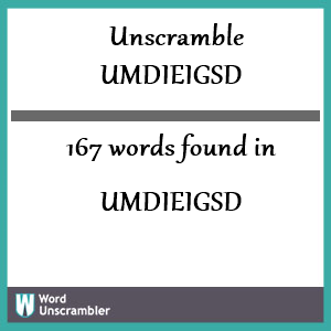 167 words unscrambled from umdieigsd