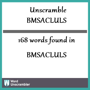 168 words unscrambled from bmsacluls