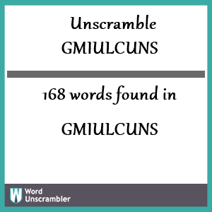 168 words unscrambled from gmiulcuns