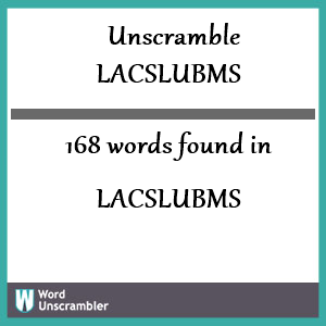 168 words unscrambled from lacslubms