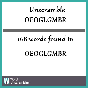 168 words unscrambled from oeoglgmbr