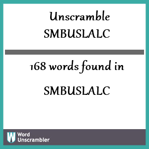 168 words unscrambled from smbuslalc