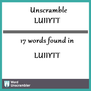 17 words unscrambled from luiiytt