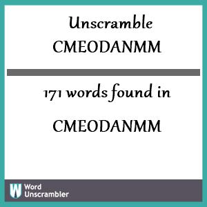 171 words unscrambled from cmeodanmm