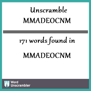 171 words unscrambled from mmadeocnm