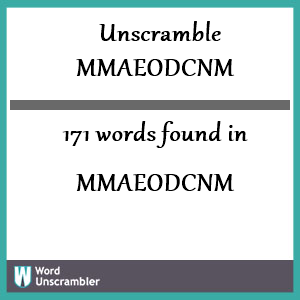 171 words unscrambled from mmaeodcnm