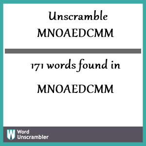 171 words unscrambled from mnoaedcmm