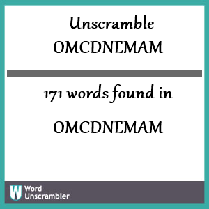 171 words unscrambled from omcdnemam