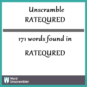 171 words unscrambled from ratequred