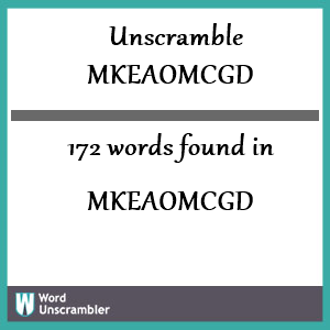 172 words unscrambled from mkeaomcgd