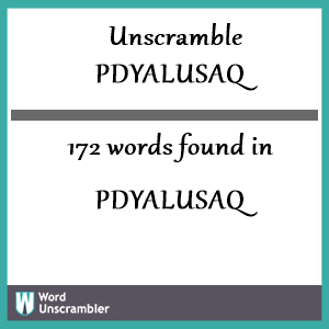 172 words unscrambled from pdyalusaq