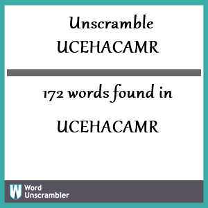 172 words unscrambled from ucehacamr