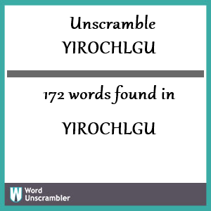 172 words unscrambled from yirochlgu