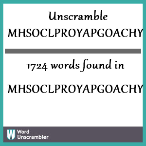 1724 words unscrambled from mhsoclproyapgoachy