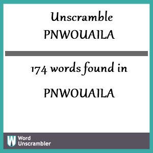 174 words unscrambled from pnwouaila