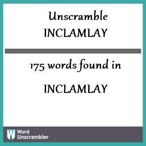 175 words unscrambled from inclamlay