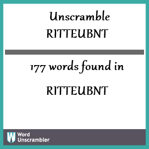 177 words unscrambled from ritteubnt