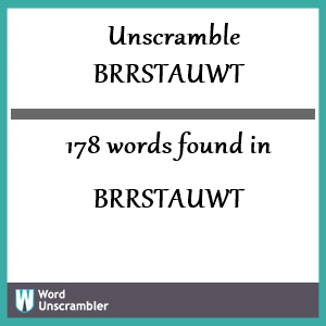 178 words unscrambled from brrstauwt