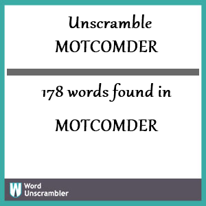 178 words unscrambled from motcomder