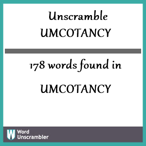 178 words unscrambled from umcotancy