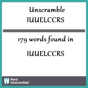 179 words unscrambled from iuuelccrs