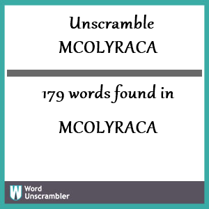 179 words unscrambled from mcolyraca