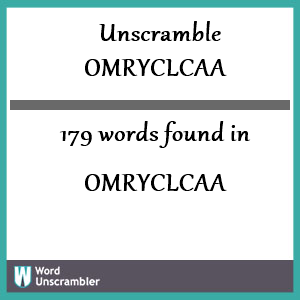 179 words unscrambled from omryclcaa