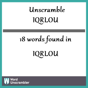 18 words unscrambled from iqrlou