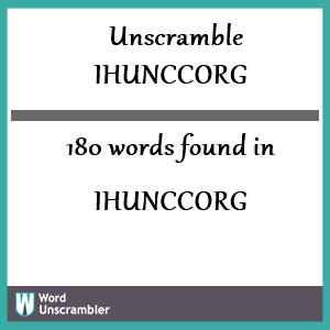 180 words unscrambled from ihunccorg