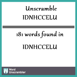 181 words unscrambled from idnhccelu