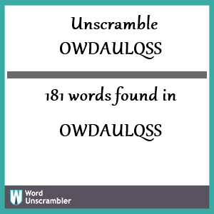 181 words unscrambled from owdaulqss