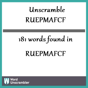 181 words unscrambled from ruepmafcf