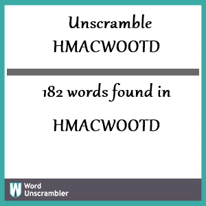 182 words unscrambled from hmacwootd