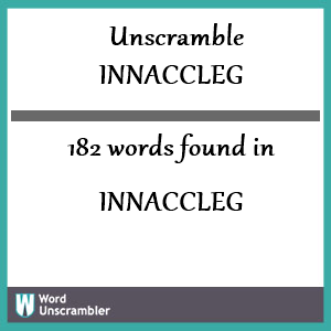 182 words unscrambled from innaccleg