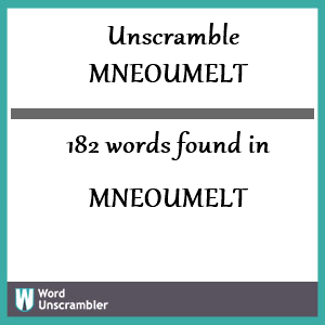 182 words unscrambled from mneoumelt