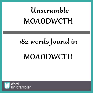 182 words unscrambled from moaodwcth