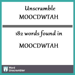 182 words unscrambled from moocdwtah